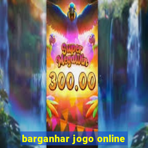 barganhar jogo online